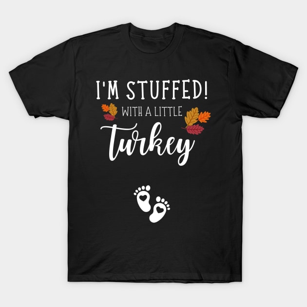 I am stuffed with a Little Turkey, Funny Thanksgiving Couples T-Shirt by JunThara